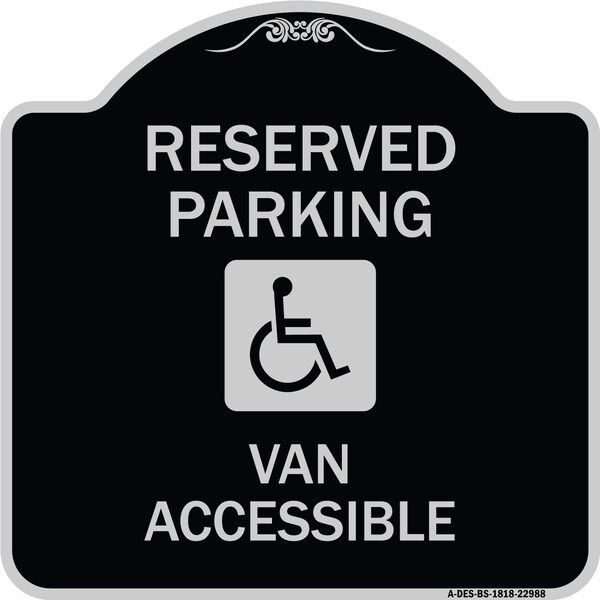 Reserved Parking Van Accessible W/ Heavy-Gauge Aluminum Architectural Sign, 18" x 18", BS-1818-22988